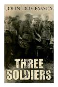 Three Soldiers: A World War I Novel