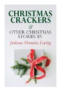 Christmas Crackers & Other Christmas Stories by Juliana Horatia Ewing: Christmas Specials Series
