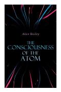 The Consciousness of the Atom: Lectures on Theosophy
