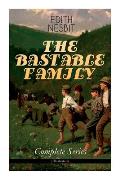 The Bastable Family - Complete Series (Illustrated): The Treasure Seekers, the Wouldbegoods, the New Treasure Seekers & Oswald Bastable and Others (Ad