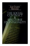 The Social Contract & Discourse on Inequality: Including Discourse on the Arts and Sciences & a Discourse on Political Economy