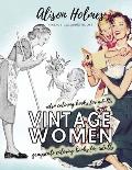 Vintage women grayscale coloring books for adults - retro coloring books for adults: Vintage household old time coloring book