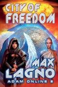 City of Freedom (Adam Online Book #2): LitRPG Series