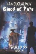 Blood of Fate (World 99 Book #1): LitRPG Series