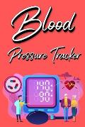 Blood Pressure Tracker: Track, Record And Monitor Blood Pressure at Home: Blood Pressure Journal Book - Clear and Simple Diary for Daily Blood