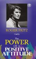 The Power of A Positive Attitude: Your Road To Success (Hardcover Library Edition)