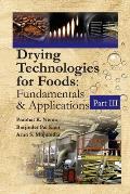 Drying Technologies For Foods: Fundamentals And Applications: Part III