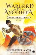 Warlord of Ayodhya: Book 2 - Resurrection