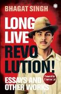 Long Live Revolution!: Essays and Other Works