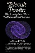 Telecult Power: The Amazing New Way to Psychic and Occult Wonders