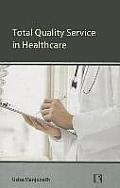 Total Quality Service in Healthcare - An Empirical Investigation