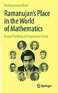 Ramanujans Place in the World of Mathematics Essays on Ramanujans Work & Impact