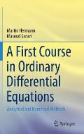 A First Course in Ordinary Differential Equations: Analytical and Numerical Methods
