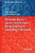 Phoneme-Based Speech Segmentation Using Hybrid Soft Computing Framework