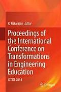 Proceedings of the International Conference on Transformations in Engineering Education: Ictiee 2014