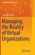 Managing the Reality of Virtual Organizations