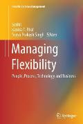 Managing Flexibility: People, Process, Technology and Business