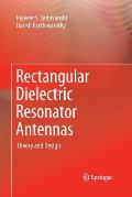 Rectangular Dielectric Resonator Antennas: Theory and Design