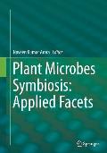 Plant Microbes Symbiosis: Applied Facets