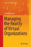 Managing the Reality of Virtual Organizations