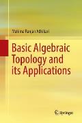 Basic Algebraic Topology and Its Applications