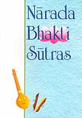 Narada Bhakti Sutras The Gospel Of Div