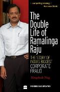 The Double Life Of Ramalinga Raju: The Story Of India's Biggest Corporate Fraud
