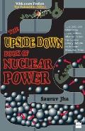 The Upside Down Book Of Nuclear Power