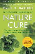 The Complete Handbook of Nature Cure: Comprehensive Family Guide to Health the Nature Way