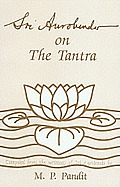 Sri Aurobindo On The Tantra