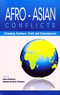 Afro-Asian Conflicts - Changing Contours, Costs and Consequences