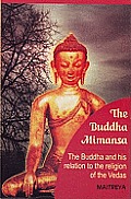 Buddha Mimansa The Buddha & His Relation to the Religion of the Vedas
