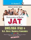 Delhi University: Joint Admission Test (JAT) - BMS/BBA (FIA) & B.A. (Hons.) Business Economics Exam Guide