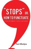 STOPS or How to Punctuate