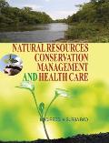 Natural Resources, Conservation, Management and Health Care