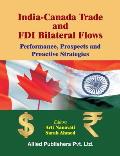 India-Canada Trade and FDI Bilateral Flows: Performance, Prospects and Proactive Strategies