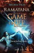 Ramayana: The Game of Life - Book 1 - Rise of the Sun Prince