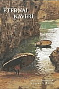 Eternal Kaveri Historical Sites Along South Indias Greatest River