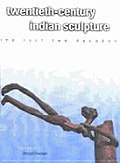 Twentieth Century Indian Sculpture The Last Two Decades
