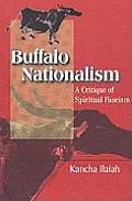 Buffalo Nationalism A Critique of Spiritual Fascism