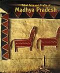 Tribal Arts and Crafts of Madhya Pradesh