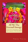 Aum: The Eternal Energy: Spiritual techniques for stability, strength, stress management and healing