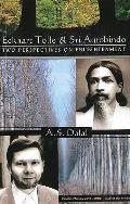 Eckhart Tolle & Sri Aurobindo Two Perspectives on Enlightenment
