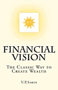 Financial Vision: The Classic Way to Create Wealth