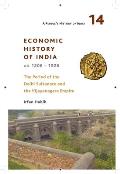 A People's History of India 14: Economic History of India, Ad 1206-1526, the Period of the Delhi Sultanate and the Vijayanagara Empire
