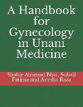 A Handbook for Gynecology in Unani Medicine