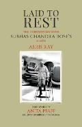 Laid to Rest: The Controversy Over Subhas Chandra Bose's Death