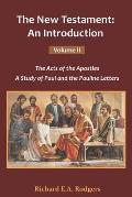 The New Testament: An Introduction Volume-II: The Acts of Apostles, A Study of Paul and the Pauline Letters