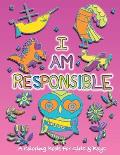 I Am Responsible: A Coloring Book for Girls and Boys - Activity Book for Kids to Build A Strong Character