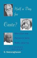 Half a Day for Caste?: Education and Politics in Tamil Nadu, 1952-55